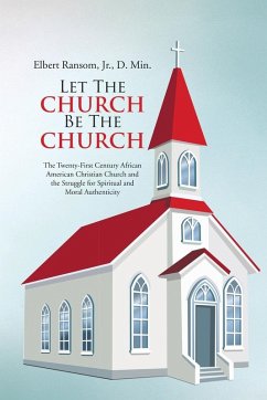 Let The Church Be The Church - Ransom, Jr. D. Min. Elbert