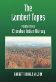 The Lambert Tapes Cherokee Indian History Volume Three