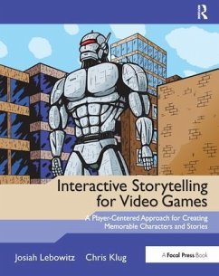 Interactive Storytelling for Video Games - Lebowitz, Josiah; Klug, Chris