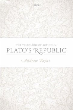 The Teleology of Action in Plato's Republic - Payne, Andrew