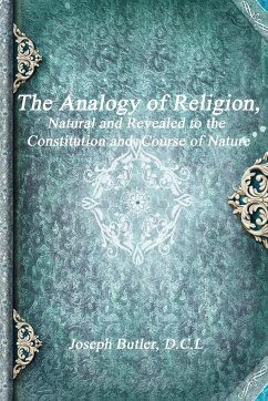 The Analogy of Religion - Butler, D. C. L. Joseph