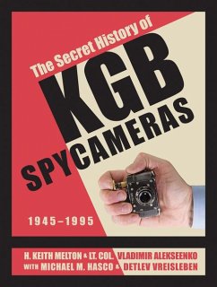 The Secret History of KGB Spy Cameras: 1945-1995 - Melton, H. Keith; Alekseenko, Lt Col Vladimir