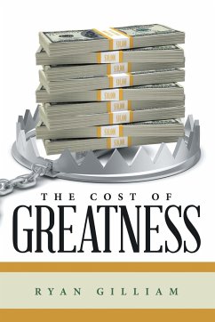 The Cost of Greatness - Gilliam, Ryan