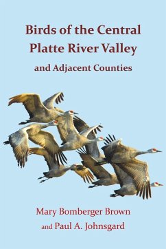 Birds of the Central Platte River Valley and Adjacent Counties - Johnsgard, Paul A.; Brown, Mary Bomberger