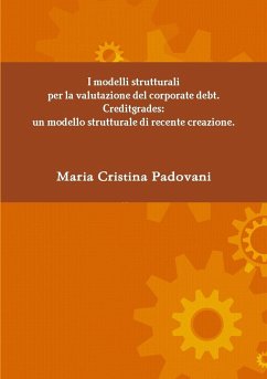 I modelli strutturali per la valutazione del corporate debt. Creditgrades - Padovani, Maria Cristina