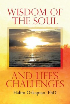 Wisdom of the Soul and Life's Challenges - Ozkaptan, Halim