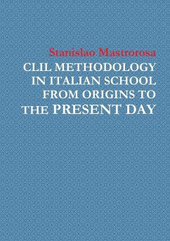 CLIL METHODOLOGY IN ITALIAN SCHOOL FROM ORIGINS TO THE PRESENT DAY - Mastrorosa, Stanislao