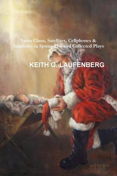 Santa Claus, Satellites, Cellphones & Sinkholes - Laufenberg, Keith G.