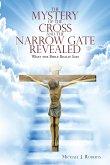 The Mystery of the Cross and the Narrow Gate Revealed