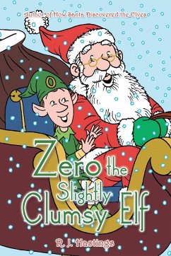 Zero the Slightly Clumsy Elf - Hastings, R. J.