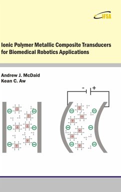 Ionic Polymer Metallic Composite Transducers for Biomedical Robotics Applications - McDaid, Andrew J.