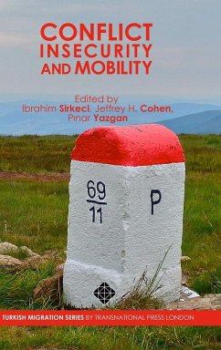 Conflict, Insecurity and Mobility - Sirkeci, Ibrahim; Cohen, Jeffrey H.; Yazgan, P¿nar