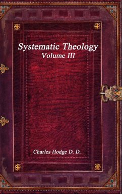 Systematic Theology Volume III - Hodge D. D., Charles