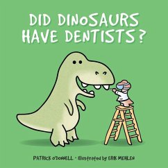Did Dinosaurs Have Dentists? - O'Donnell, Patrick