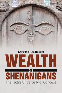 Wealth of Shenanigans - Heuvel, Gary van den