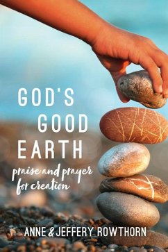 God's Good Earth - Rowthorn, Anne; Rowthorn, Jeffery