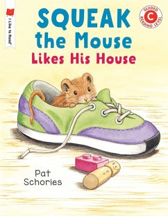 Squeak the Mouse Likes His House - Schories, Pat