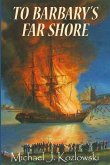 To Barbary's Far Shore To Barbary's Far Shore