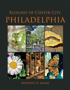 Ecology of Center City, Philadelphia - Frank, Kenneth D.