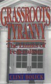 Grassroots Tyranny (eBook, ePUB)