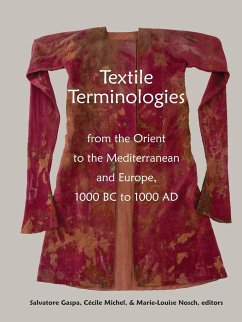 Textile Terminologies from the Orient to the Mediterranean and Europe, 1000 BC to 1000 AD - Gaspa, Salvatore; Michel, Cécile; Nosch, Marie-Louise