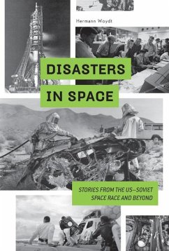Disasters in Space: Stories from the Us-Soviet Space Race and Beyond - Woydt, Hermann; Motorbuch