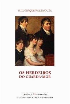 Os Herdeiros do Guarda-Mor - Cerqueira De Souza, H. D.