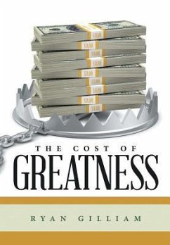 The Cost of Greatness - Gilliam, Ryan