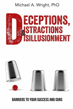 Deceptions, Distractions & Disillusionment - Wright, Michael A.