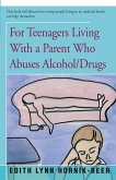 For Teenagers Living With a Parent Who Abuses Alcohol/Drugs (eBook, ePUB) For Teenagers Living With a Parent Who Abuses Alcohol/Drugs (eBook, ePUB)