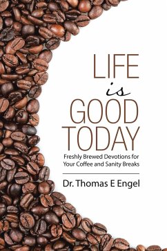 Life Is Good Today - Engel, Thomas E