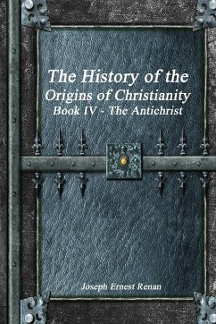 The History of the Origins of Christianity Book IV - The Antichrist - Ernest Renan, Joseph