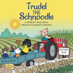 Trudel the Schnoodle: A Children'S Book About Obsessive Compulsive Disorder - Buseck, Jane C.