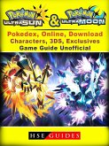 Pokemon Sun & Moon, Ultra, Pokedex, Online, Download, Characters, 3DS, Exclusives, Game Guide Unofficial (eBook, ePUB)