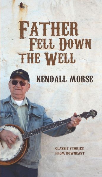 Father Fell Down the Well (eBook, ePUB) Father Fell Down the Well (eBook, ePUB)