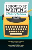 I Should Be Writing (eBook, ePUB) I Should Be Writing (eBook, ePUB)