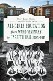 All-Girls Education from Ward Seminary to Harpeth Hall, 1865-2015 (eBook, ePUB)