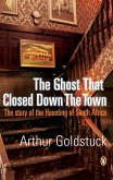 The Ghost That Closed Down The Town (eBook, ePUB) The Ghost That Closed Down The Town (eBook, ePUB)