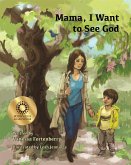 Mama, I Want to See God (eBook, ePUB)