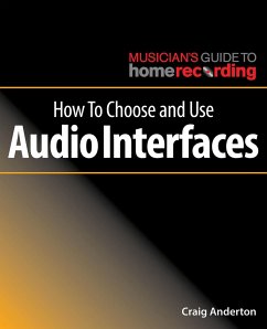 How to Choose and Use Audio Interfaces - Anderton, Craig