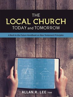 The Local Church Today and Tomorrow - Lee, Thm Allan R.