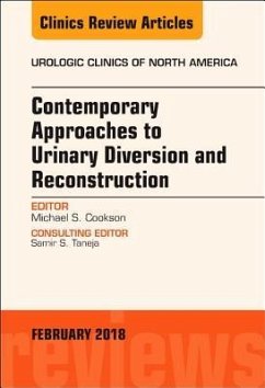 Contemporary Approaches to Urinary Diversion and Reconstruction, an Issue of Urologic Clinics - Cookson, Michael S
