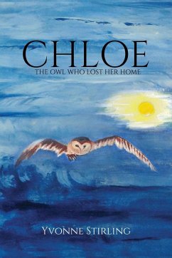 Chloe: The Owl Who Lost Her Home - Yvonne Stirling