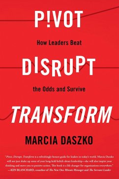 Pivot, Disrupt, Transform - Daszko, Marcia