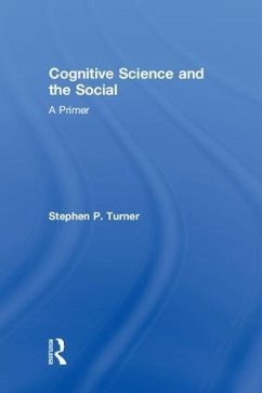 Cognitive Science and the Social - Turner, Stephen P
