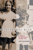 Remembering Ruth: A Memoir of Childhood Sibling Loss
