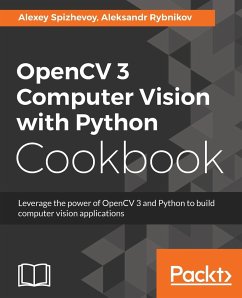 OpenCV 3 Computer Vision with Python Cookbook - Spizhevoy, Alexey; Rybnikov, Aleksandr