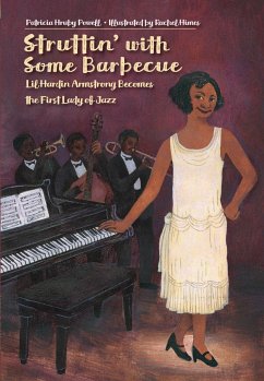 Struttin' with Some Barbecue: Lil Hardin Armstrong Becomes the First Lady of Jazz - Powell, Patricia Hruby; Himes, Rachel