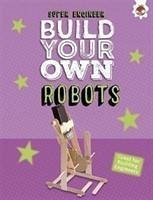 Build Your Own Robots - Ives, Rob