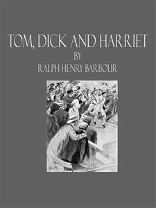 Tom, Dick and Harriet (eBook, ePUB) - Henry Barbour, Ralph